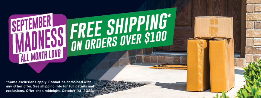 September Madness Means FREE SHIPPING On Orders Over $100